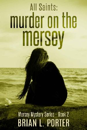 [Mersey Murder Mysteries 02] • All Saints · Murder on the Mersey